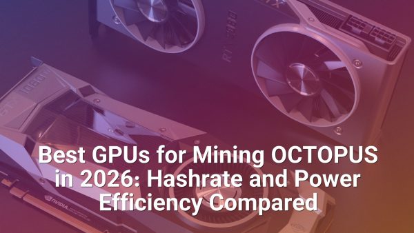 Best GPUs for Mining OCTOPUS in 2026: Hashrate and Power Efficiency Compared